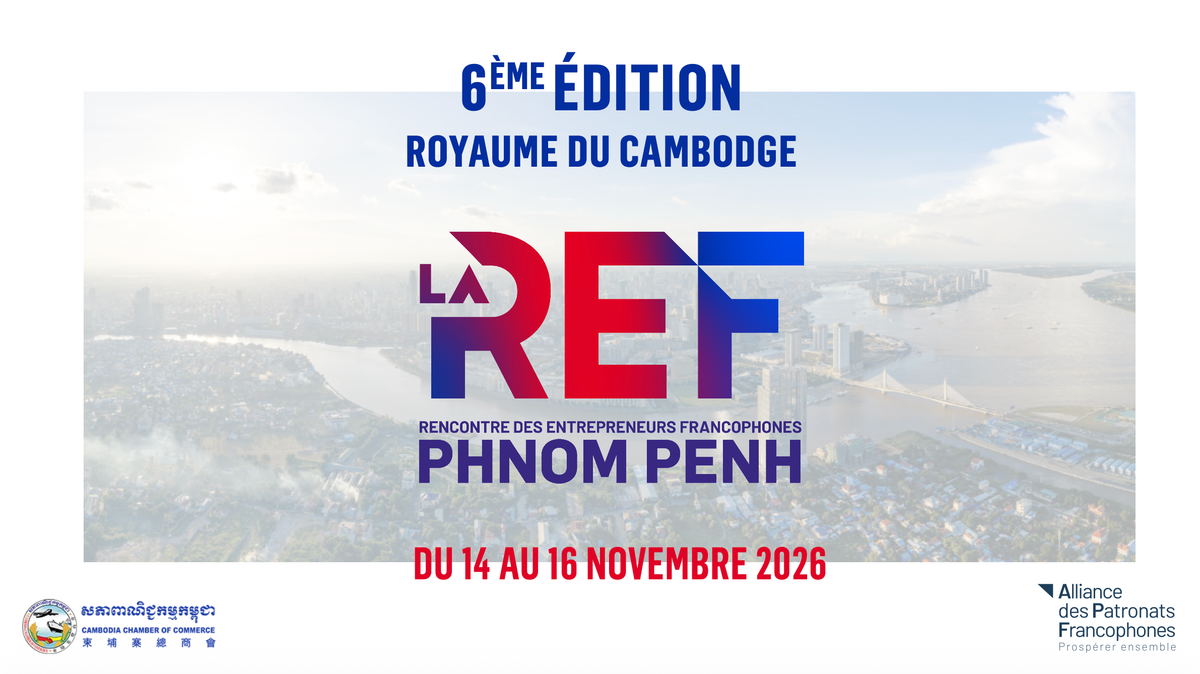 La REF 2026 à Phnom Penh : le rendez-vous de l'entrepreneuriat francophone