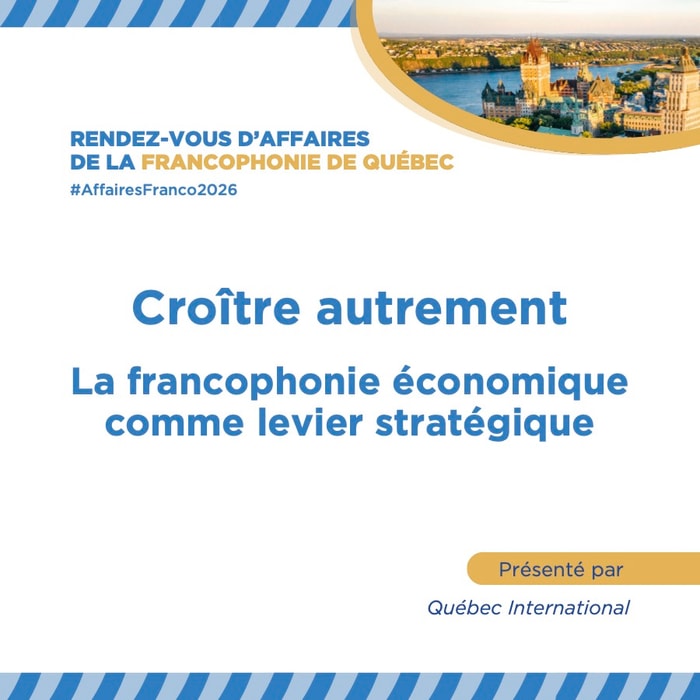 Le Rendez-vous d'affaires de la Francophonie de Québec 2026 dévoile sa programmation