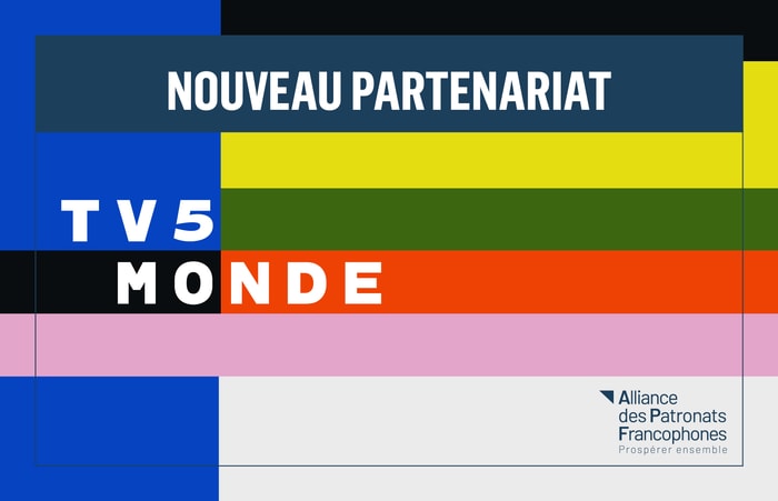 TV5MONDE et l’Alliance des Patronats Francophones s’associent pour promouvoir les entrepreneurs francophones