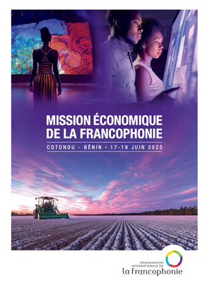 Mission économique de l'OIF au Bénin du 17 au 19 juin 2025